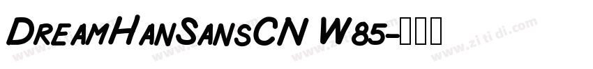 DreamHanSansCN W85字体转换
